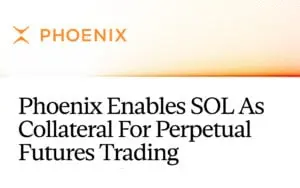 Phoenix Exchange permite utilizarea SOL-ului ca garanție pentru termeni permanenți